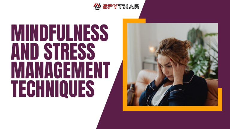 Mindfulness and Stress Management Techniques